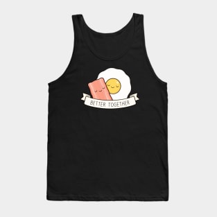 Bacon And Eggs | Better Together Tank Top